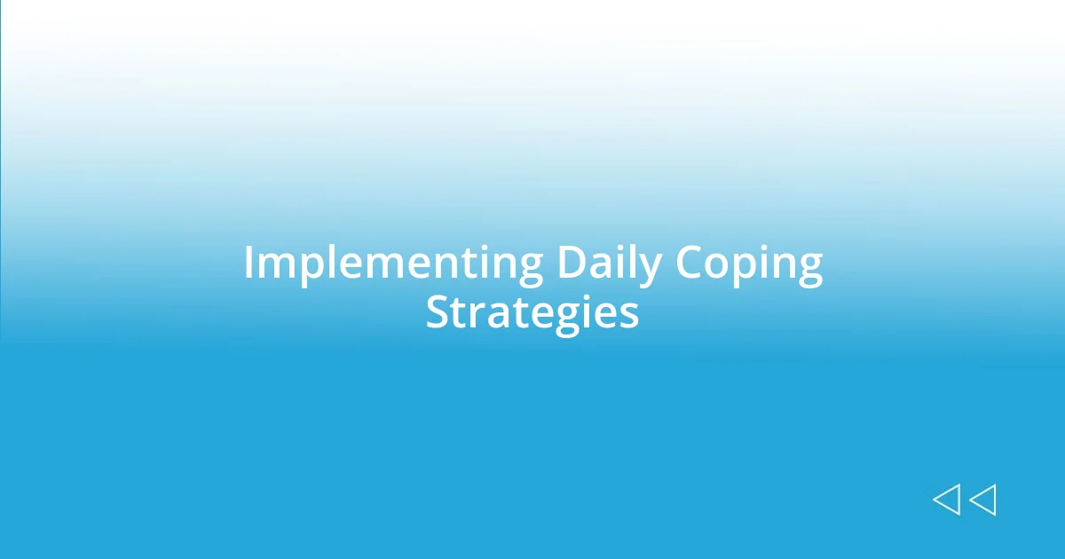 Implementing Daily Coping Strategies