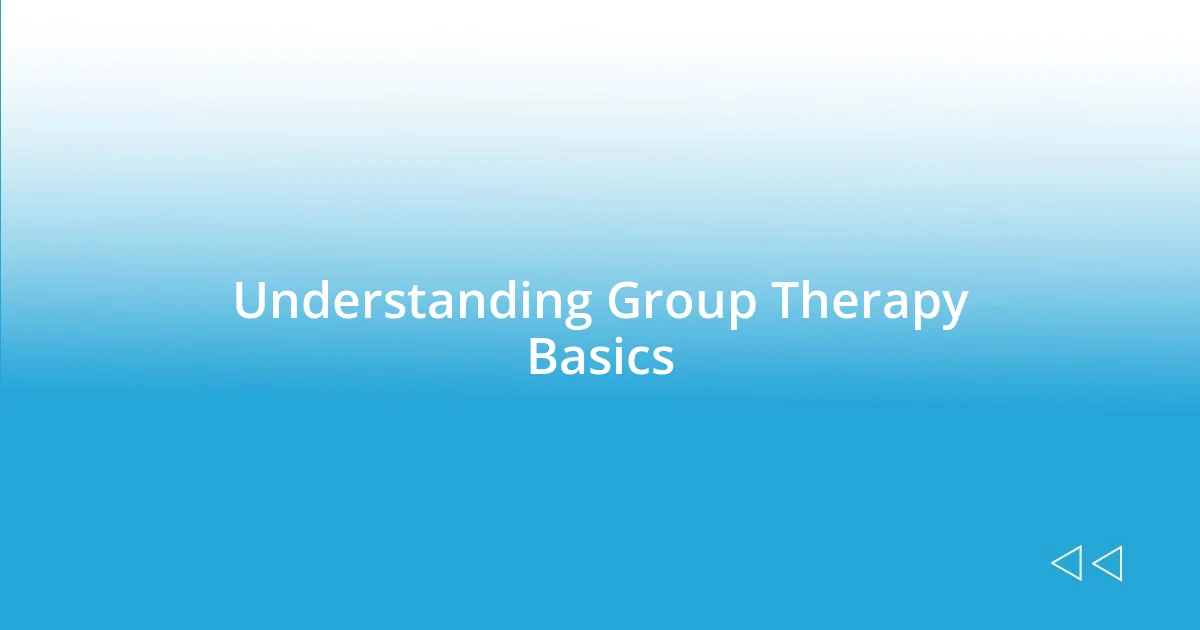 Understanding Group Therapy Basics