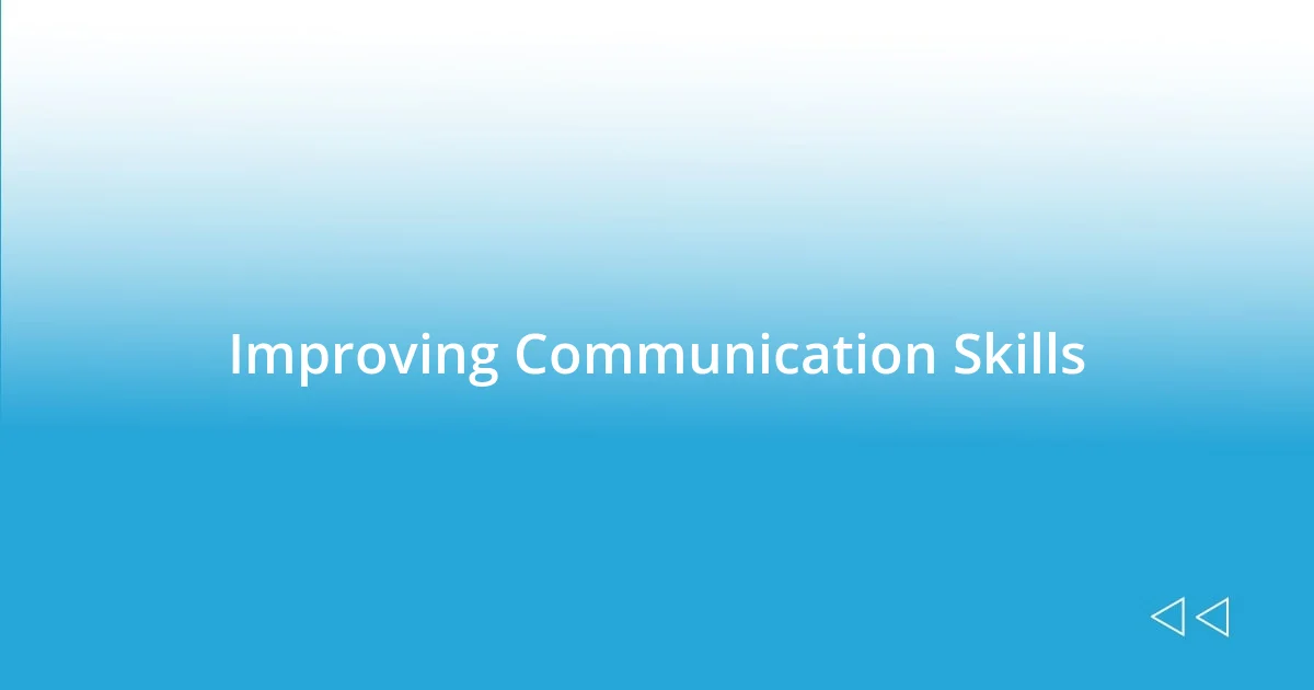 Improving Communication Skills