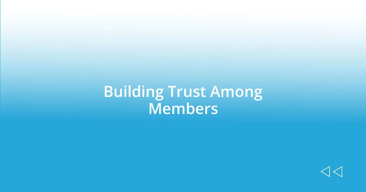 Building Trust Among Members