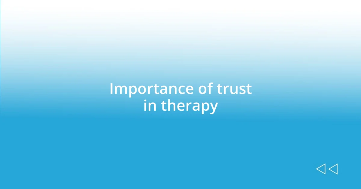 Importance of trust in therapy