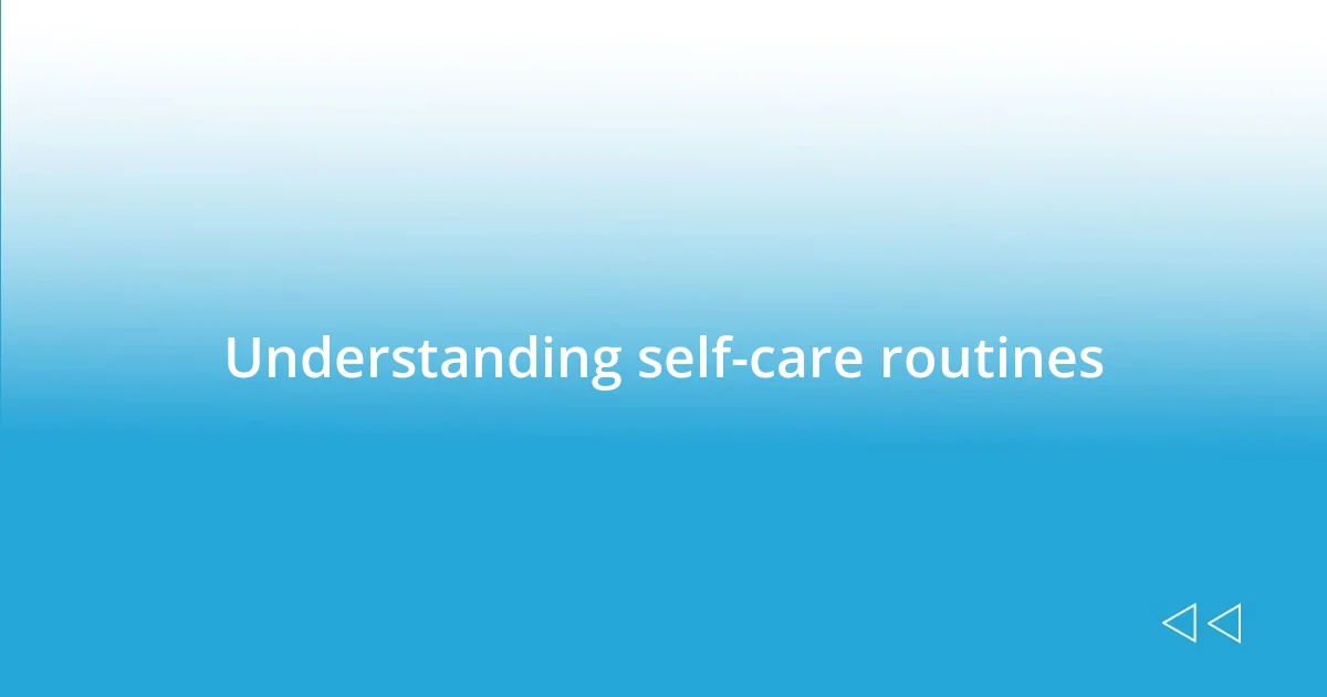 Understanding self-care routines