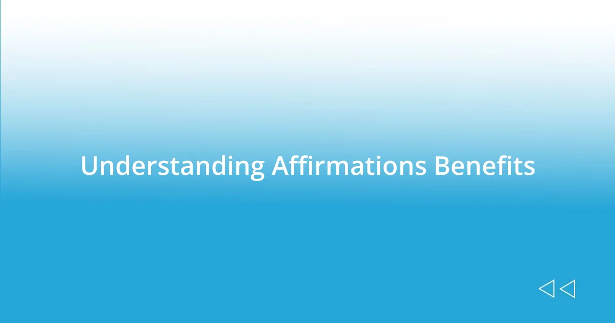 Understanding Affirmations Benefits