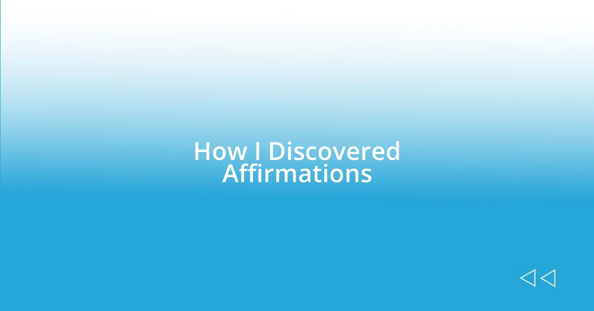 How I Discovered Affirmations