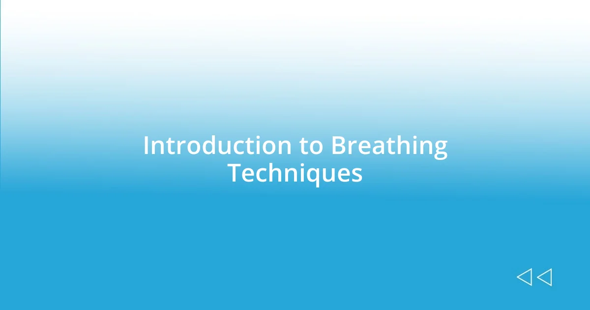 Introduction to Breathing Techniques