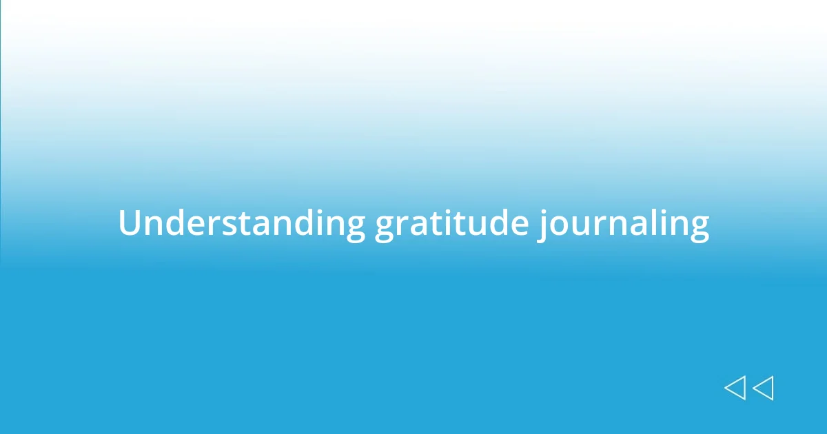 Understanding gratitude journaling