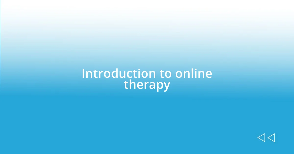 Introduction to online therapy