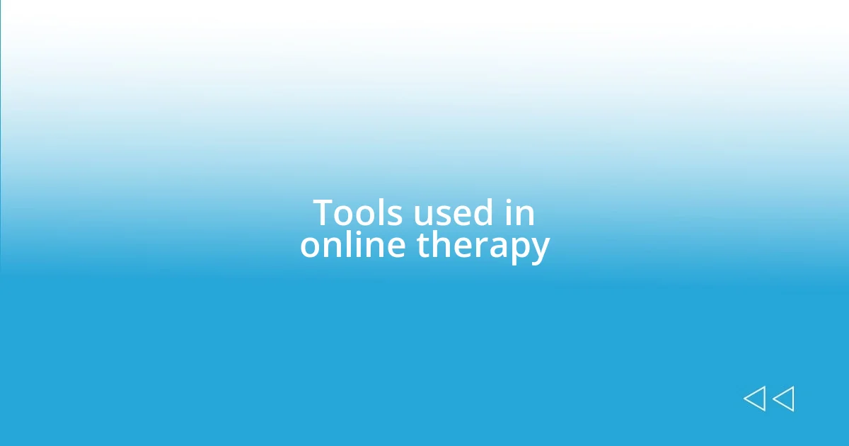 Tools used in online therapy