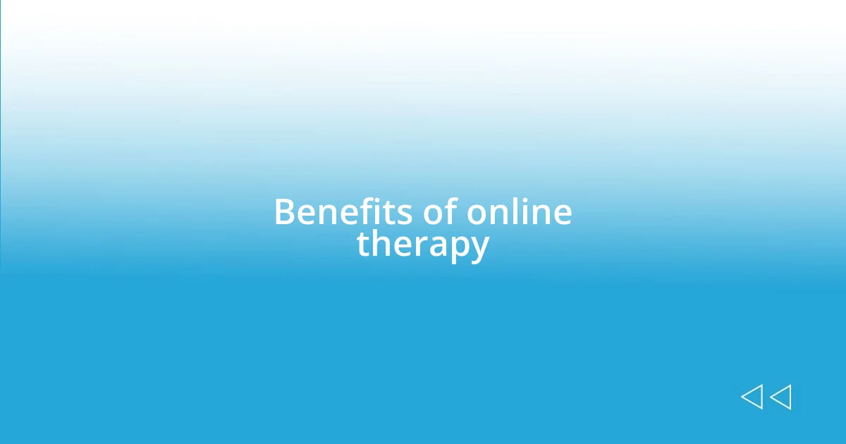 Benefits of online therapy