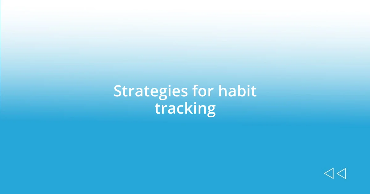 Strategies for habit tracking