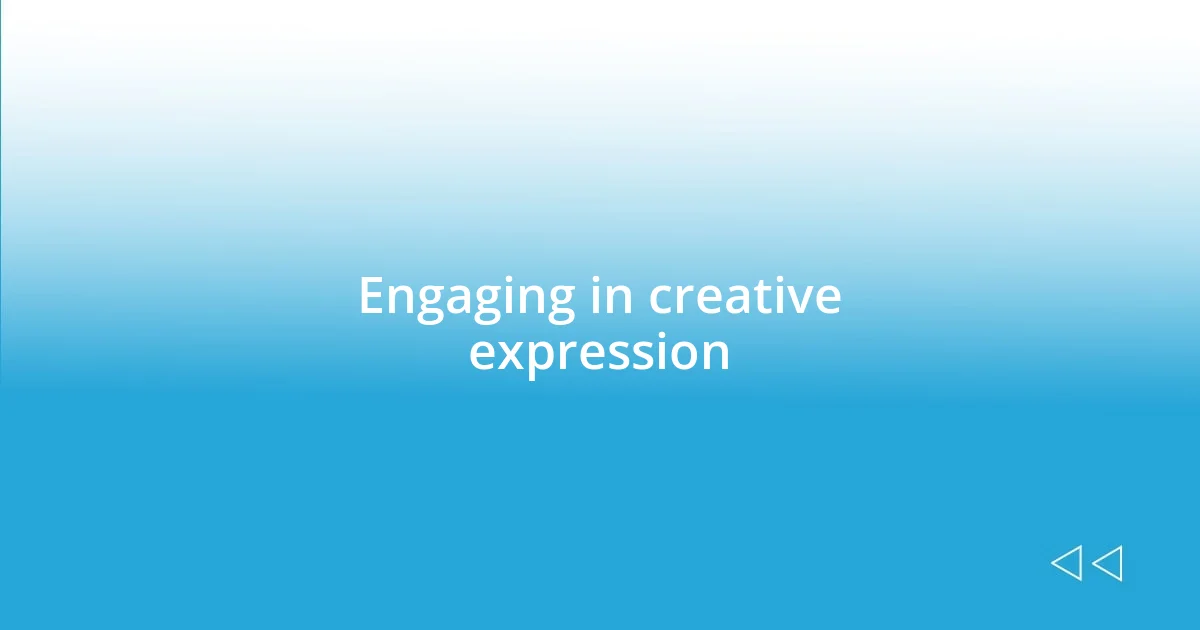 Engaging in creative expression