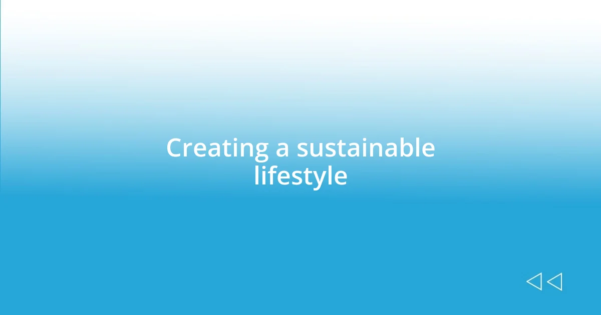 Creating a sustainable lifestyle