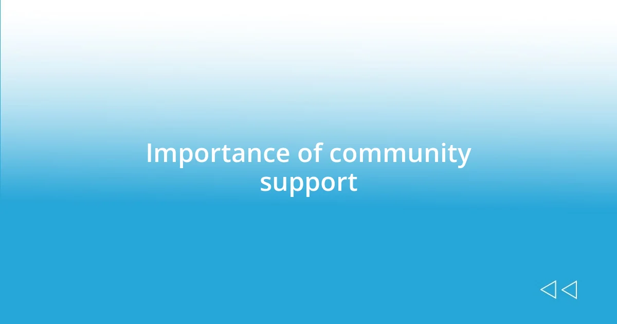 Importance of community support