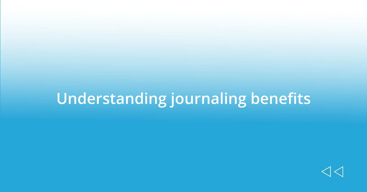 Understanding journaling benefits