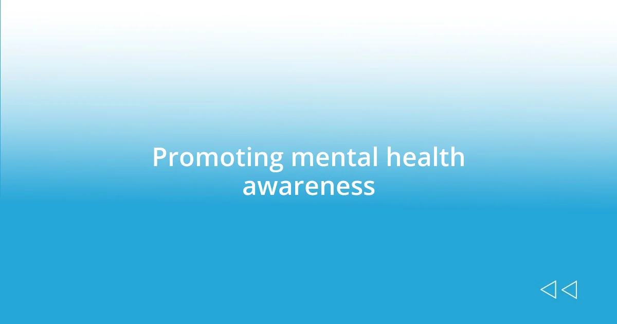 Promoting mental health awareness