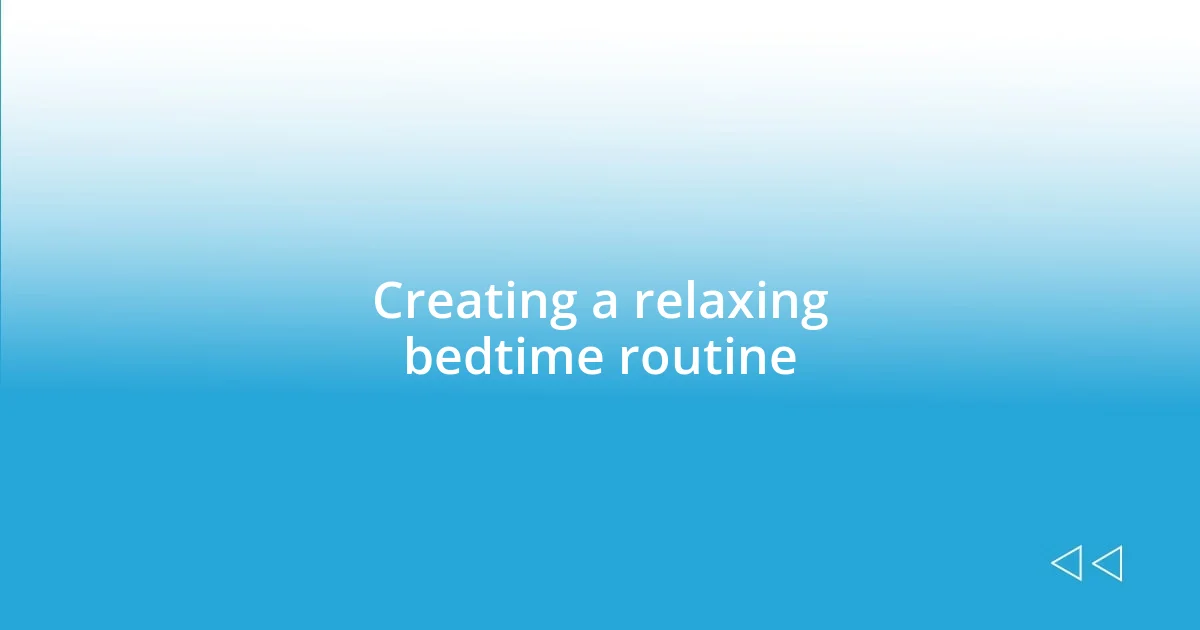 Creating a relaxing bedtime routine