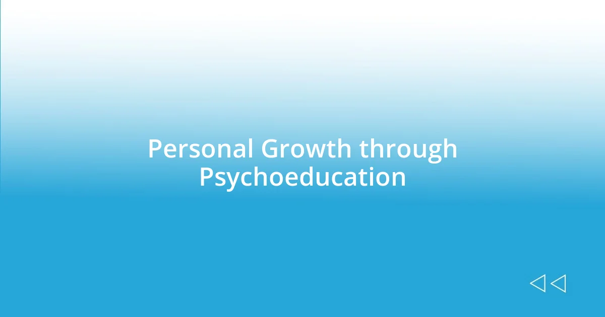 Personal Growth through Psychoeducation