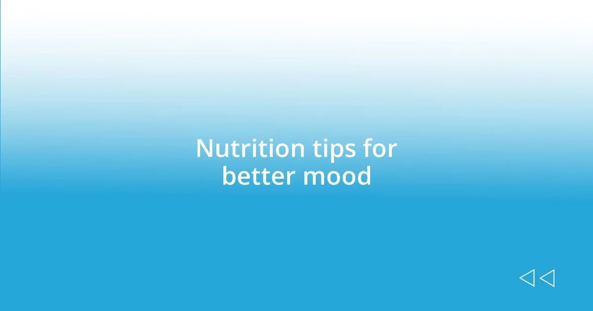 Nutrition tips for better mood