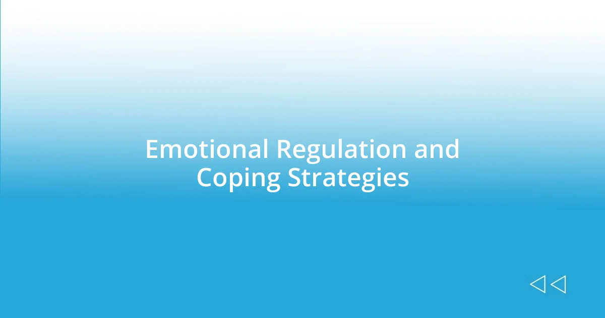 Emotional Regulation and Coping Strategies