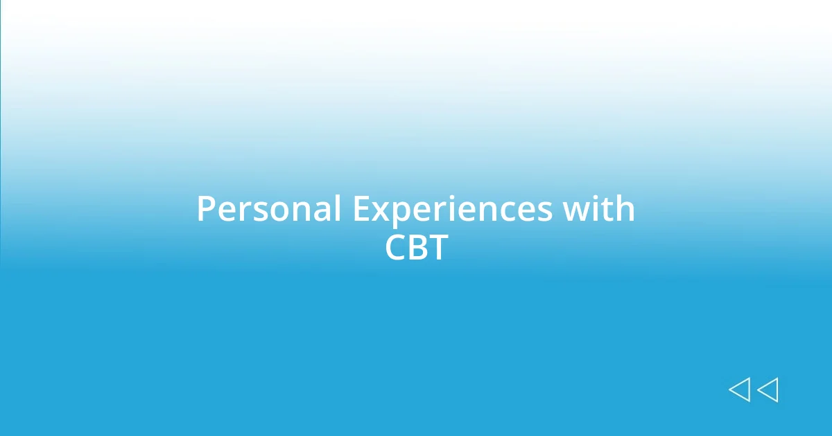 Personal Experiences with CBT