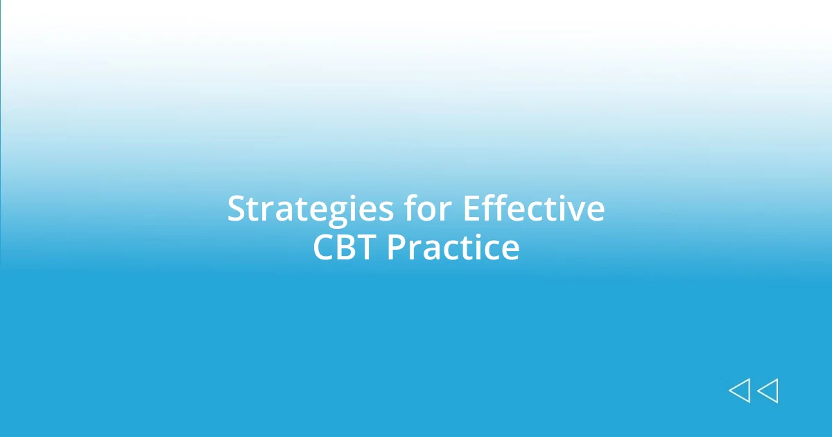 Strategies for Effective CBT Practice