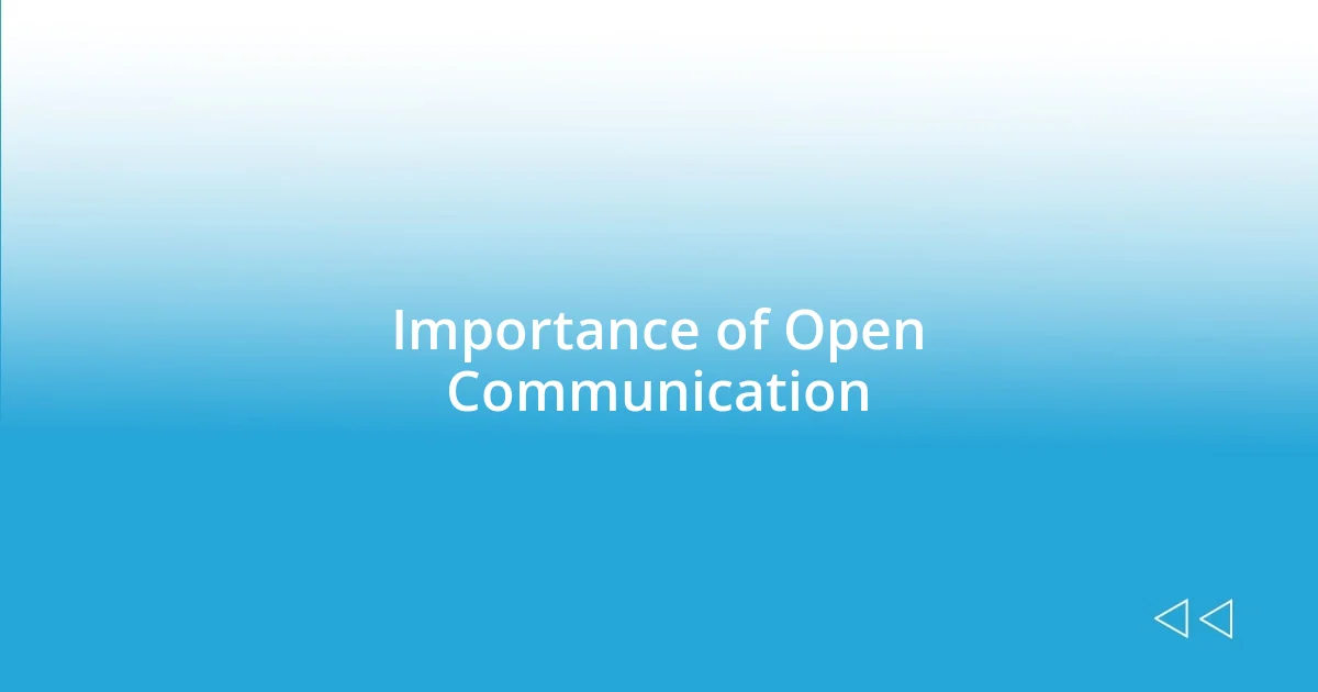 Importance of Open Communication