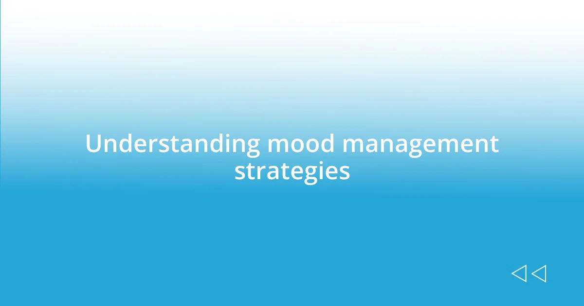 Understanding mood management strategies