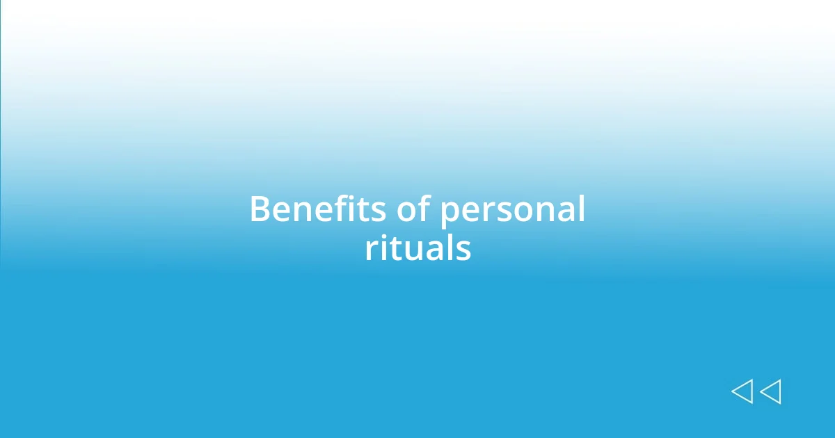 Benefits of personal rituals