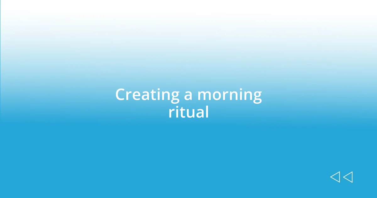 Creating a morning ritual