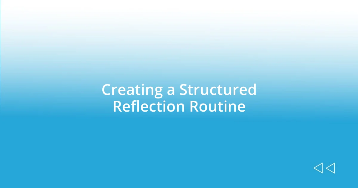 Creating a Structured Reflection Routine