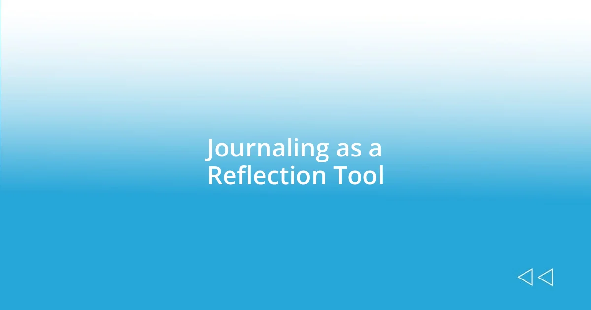 Journaling as a Reflection Tool