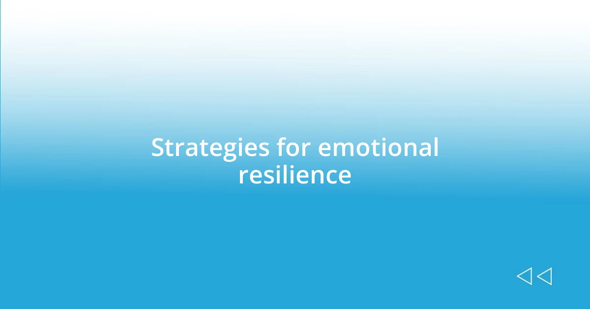 Strategies for emotional resilience