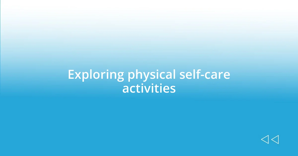 Exploring physical self-care activities